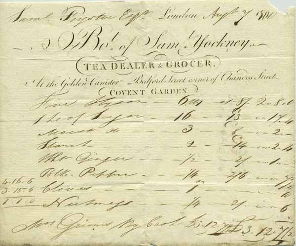 Item #16027 Tea & spice receipt, Samuel Yockney Tea Dealer & Grocer at the Golden Canister, Bedford Street Corner of Chandos Street, (Covent Garden), London, August 7, 1800. Tea.