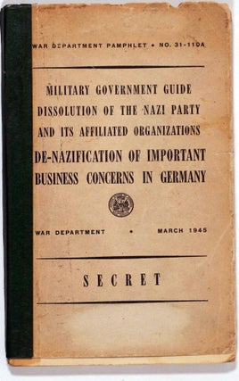 Collection of reports about the De-Nazification of German and other business interests at the end of World War II, by a Special Attorney to the Justice Department (Economic Warfare Section), Alexander Sacks.