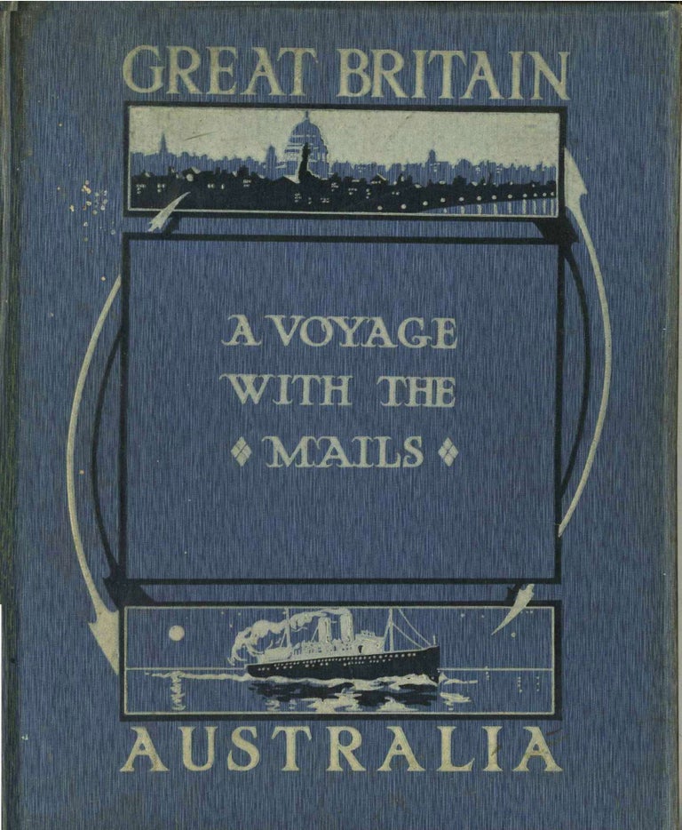 Item #16167 A Voyage with the Mails between Brisbane- London- Australia and Great Britain. A memento by an amature photographer with 103 original photographs.