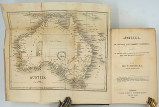 Item #16207 Australia, Its History and Present Condition; Containing an Account Both of the Bush...