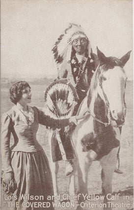 Item #16620 Lois Wilson and Chief Yellow Calf in "THE COVERED WAGON" - Criterion Theatre; printed...