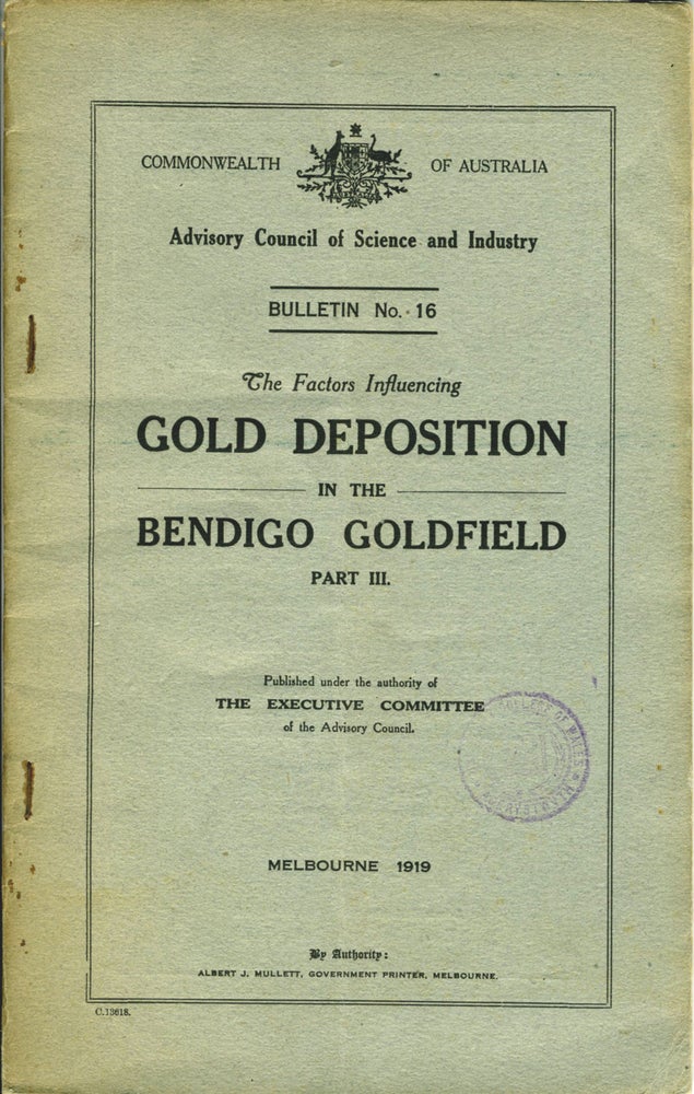 Item #17149 The Factors Influencing Gold Deposition in the Bendigo Goldfield, Part III. Australia, F. L. Stillwell.