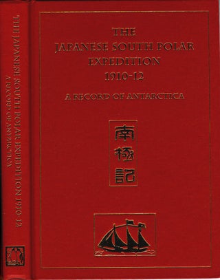Item #17160 The Japanese South Polar Expedition 1910 - 12. A Record of Antarctica. Lara Dagnell,...