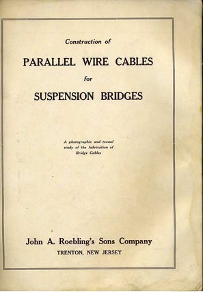 Item #17411 Construction of Parallel Wire Cables for Suspension Bridges. Bear Mountain Bridge,...