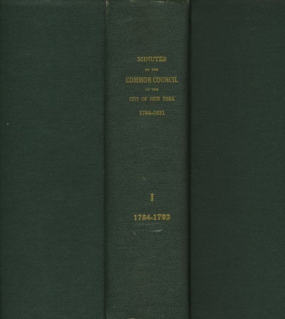 Item #17468 Minutes of the Common Council of the City of New York 1784 - 1831, Vols I, II, III.