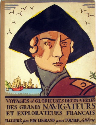 Item #17629 Voyages & Glorieuses Decouvertes des Grands Navigateurs & Explorateurs Francais. La...