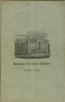 Item #17654 Catalogue of the University of the City of New York. March, 1862. NYU