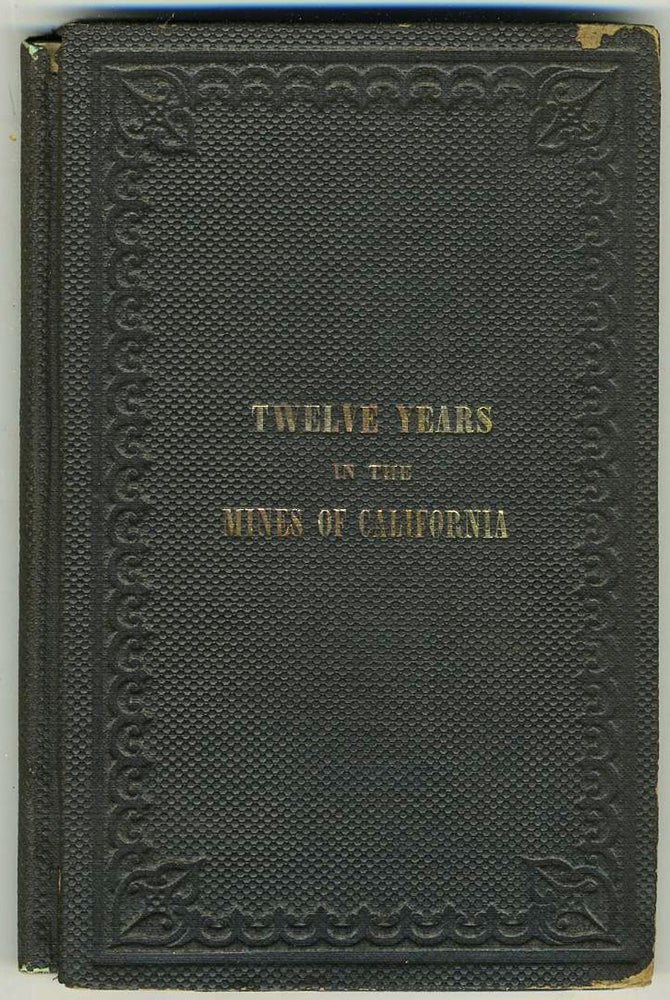 Item #17660 Twelve Years in the Mines of California. Lawson B. Patterson.