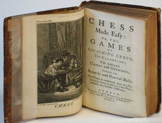 Item #17876 Chess Made Easy: or, the Games of Gioachino Greco, the Calabrian; with Additional...