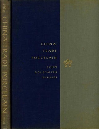 Item #17981 China-Trade Porcelain. An Account of Its Historical Background, Manufacture, and...
