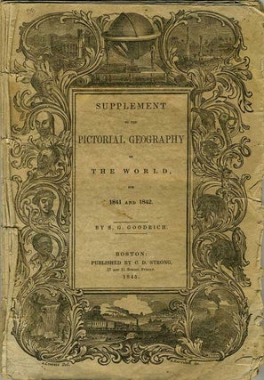 Item #18010 Supplement to the Pictorial Geography of the World, for 1841 and 1842. S. G. Goodrich