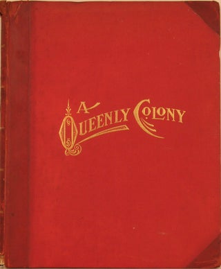 Item #18024 A Queenly Colony. Pen Sketches and Camera Glimpses. Queensland