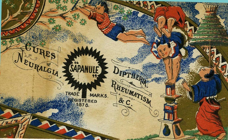 Item #18150 "Sapanule" Cures Diptheria, Neuralgia, Rheumatism & C. Trade Marks. Registered 1878. Providence Trade card. Sunderland Lith, Rhode Island, Japanese Acrobats.