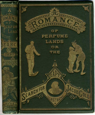 Item #18302 A Romance of Perfume Lands, or the Search for Capt. Jacob Cole with Interesting Facts...