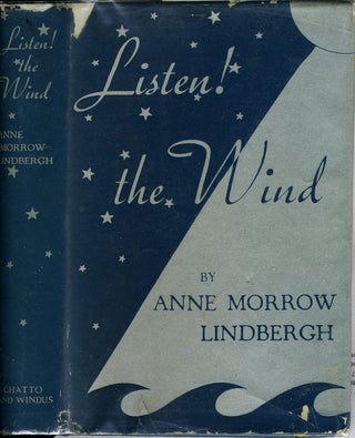 Item #18363 Listen! The Wind. With Foreword and Map Drawings by Charles A. Lindbergh. Anne...