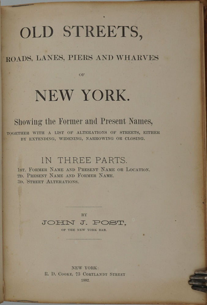 Item #18367 Old Streets, Roads, Lanes, Piers and Wharves of New York. John J. Post.