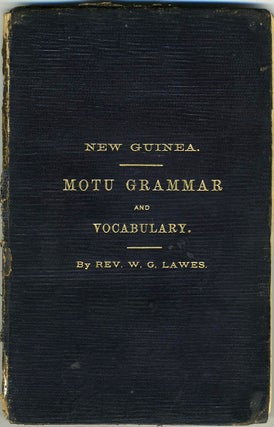 Item #18510 Grammar and Vocabulary of Language Spoken by Motu Tribe, New Guinea. Rev. W. G. Lawes