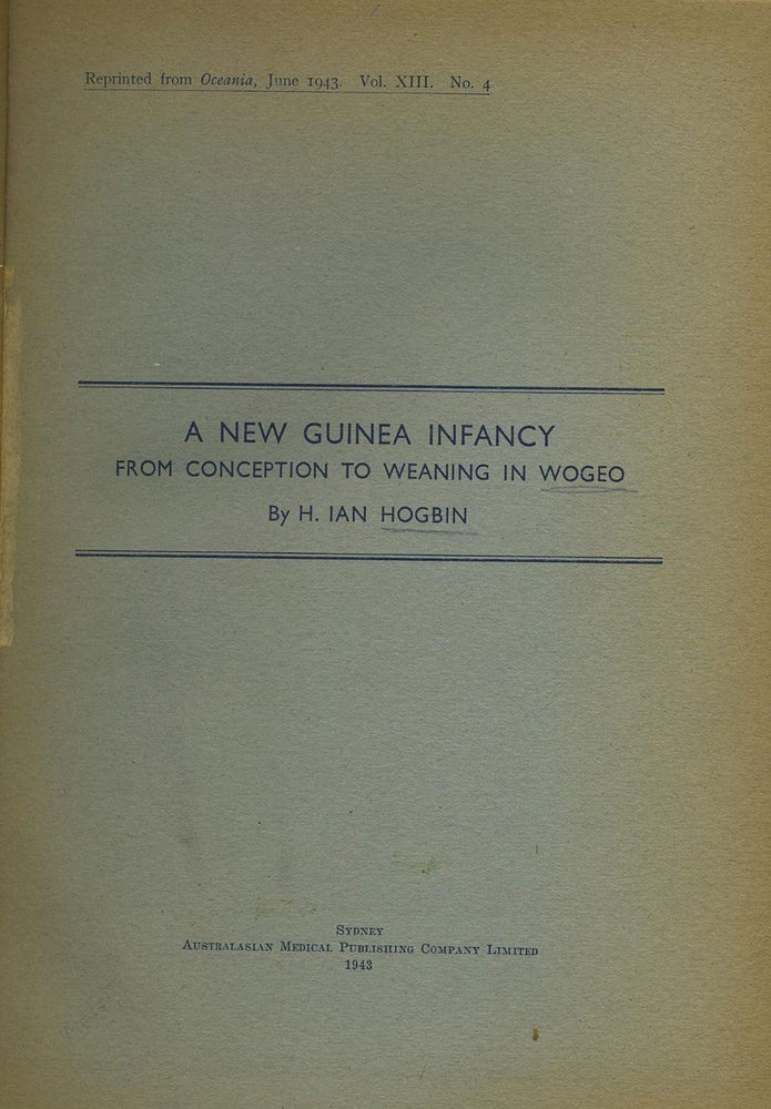 Item #18515 A New Guinea Infancy: From Conception to Weaning in Wogeo. H. Ian Hogbin.