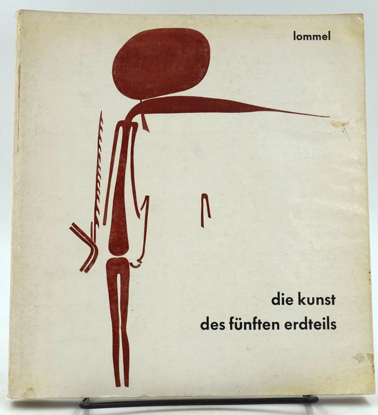 Item #18529 Die Kunst des Funften Erdteils. Andreas and Katharina Lommel.