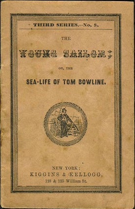 Item #18685 The Young Sailor; or the Sea-Life of Tom Bowline, Third Series - No. 8. Chapbook....