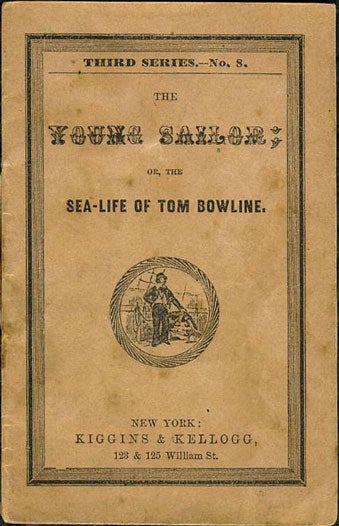 Item #18685 The Young Sailor; or the Sea-Life of Tom Bowline, Third Series - No. 8. Chapbook. Children's, Tom Bowline, pseudonym.