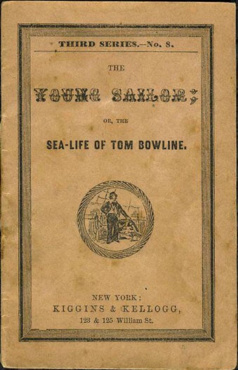Item #18685 The Young Sailor; or the Sea-Life of Tom Bowline, Third Series - No. 8. Chapbook. Children's, Tom Bowline, pseudonym.