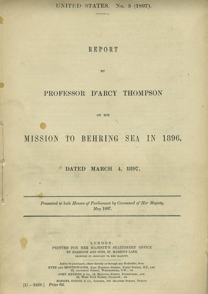 Item #18686 Report by Professor D'Arcy Thompson on his Mission to Behring Sea in 1896, dated March 4, 1897, and Depatch forwarding the Report on his Mission, dated January 1898. D'Arcy Thompson.
