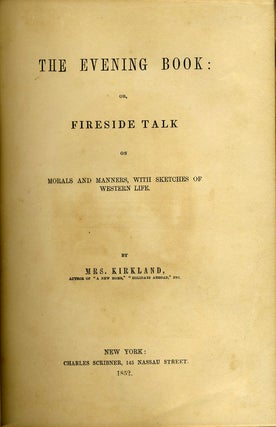 The Evening Book or Fireside Talk on Morals and Manners with Sketches of Western Life.