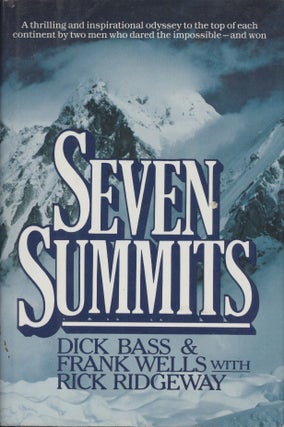 Item #18761 Seven Summits. Dick Bass, Frank Wells, Rick Ridgeway