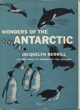 Item #18771 Wonders of the Antarctic. Jacquelyn Berrill