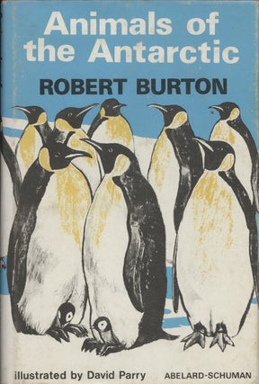 Item #18795 Animals of the Antarctic. Robert Burton