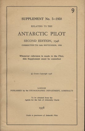 Item #18802 Supplement No. 5 - 1958 Relating to the Antarctic Pilot [Second Edition]. Hydographer...