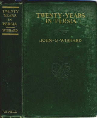 Item #18926 Twenty Years in Persia. A Narrative of Life under the Last Three Shahs