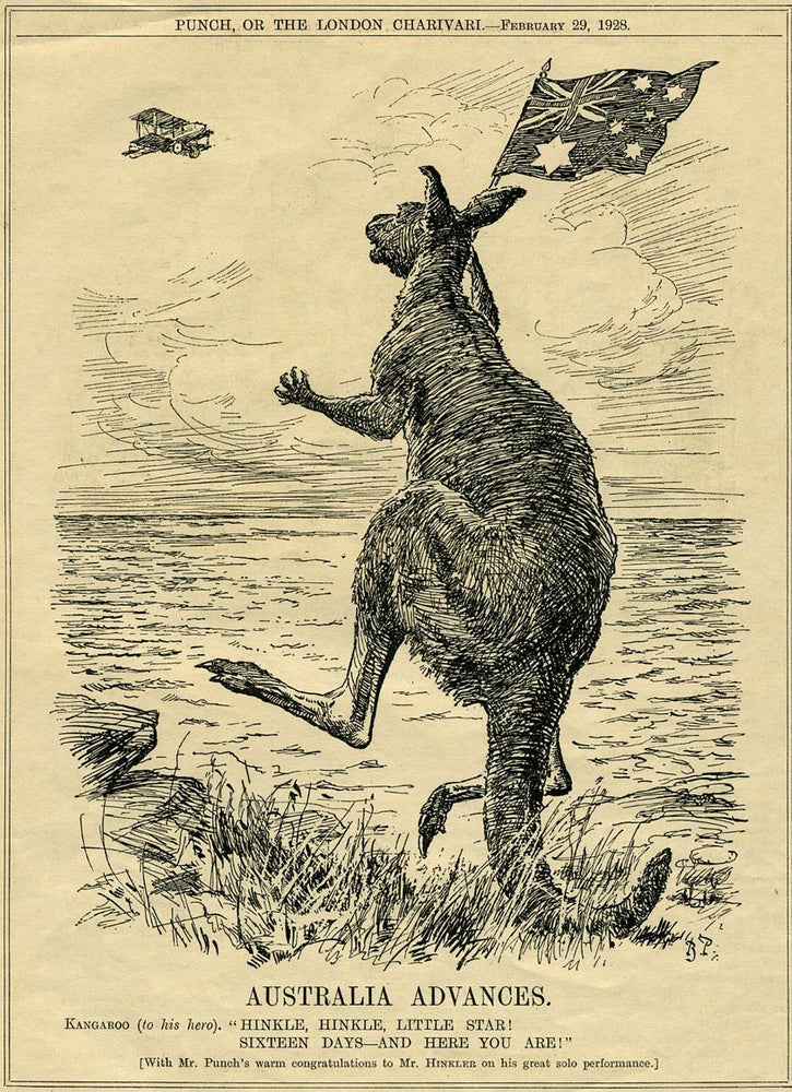 Item #18933 'Australia Advances'. Kangaroo (to his hero): Hinkle, Hinkle, Little Star! Sixteen Days -- and here you are!" Bert Hinkler.