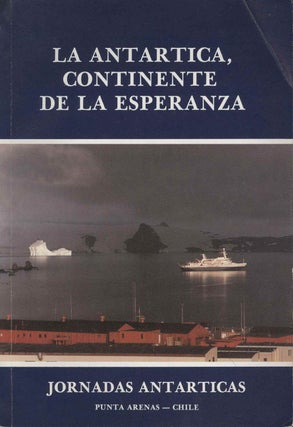 Item #19028 La Antarctica, Continente de la Esperanza [Antarctica, Continent of Hope]. Sergio...