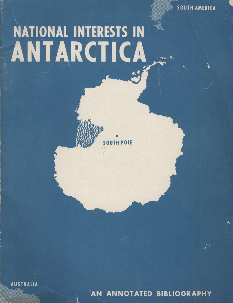 Item #19035 National Interests in Antarctica: An Annotated Bibliography. Robert D. Hayton.