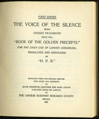 The Voice of the Silence Being Chosen Fragments from the "Book of the Golden Precepts". For the Daily Use of Lanoos (Disciples).