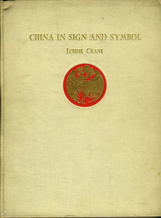 Item #19436 China in Sign and Symbol. KENT CRANE, Louise Crane