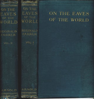 Item #19444 On the Eaves of the World in Two Volumes. Reginald Farrer