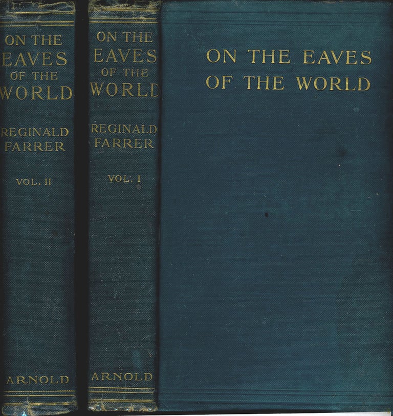 Item #19444 On the Eaves of the World in Two Volumes. Reginald Farrer.