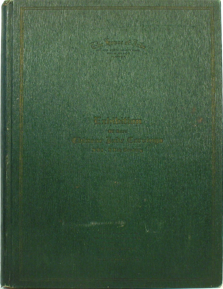 Item #19463 A Catalogue of Rare Chinese Jade Carvings compiled by Stanley Charles Nott with an introduction by Lieut. General Sir Sydney Lawford, K.C.B. Illustrated by Forty-four Plates from Original Photographs, 1940. Stanley Charles Nott.