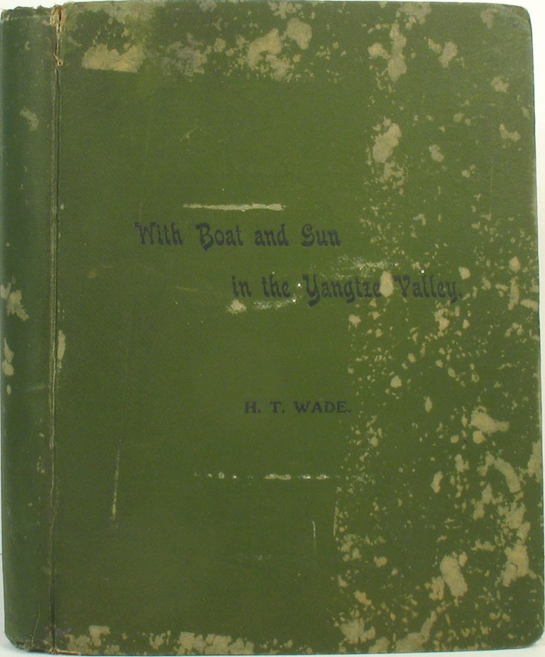 Item #19464 With Boat and Gun in the Yangtze Valley. Henling Thomas Wade.