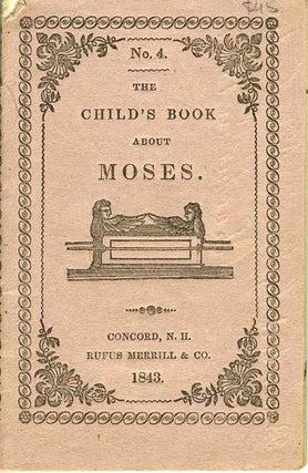Item #19497 The Child's Book About Moses. Children's chapbook