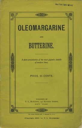 Item #19542 Oleomargarine and Butterine. A plain presentation of the most gigantic swindle of...