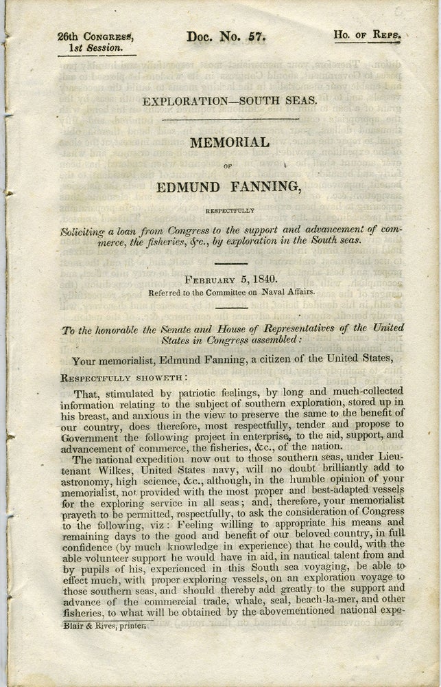 Item #19586 Memorial of Edmund Fanning, respectfully soliciting a loan from Congress to the support and advancement of commerce, the fisheries, & c. by exploration in the South Seas. February 5, 1840. Referred to the Committee on Naval affairs. Edmund Fanning.