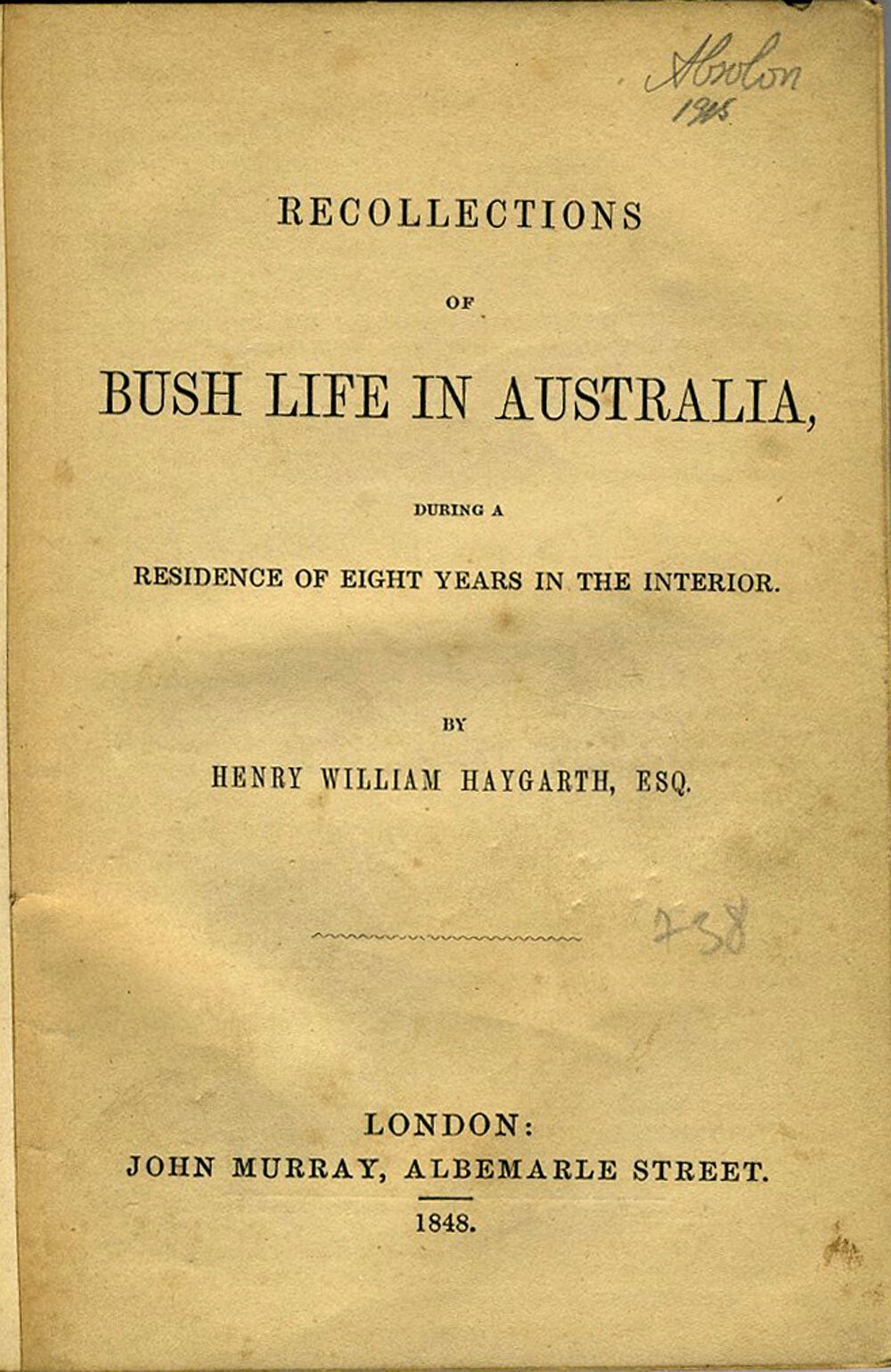 Bush Life Recollections of Bush Life in Australia, during a Residence of Eight ...