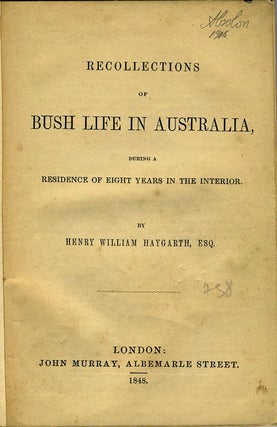 Recollections of Bush Life in Australia, during a Residence of Eight Years in the Interior.