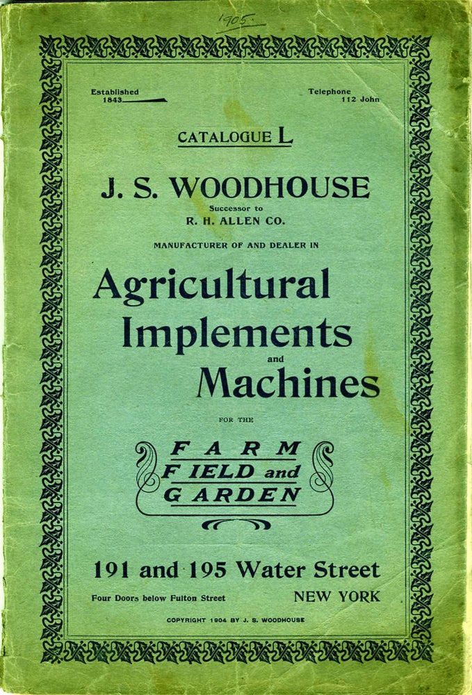 Item #19644 J. S. Woodhouse Co., Agricultural Implements and Machines for the Farm, Field and Garden. Catalogue L.