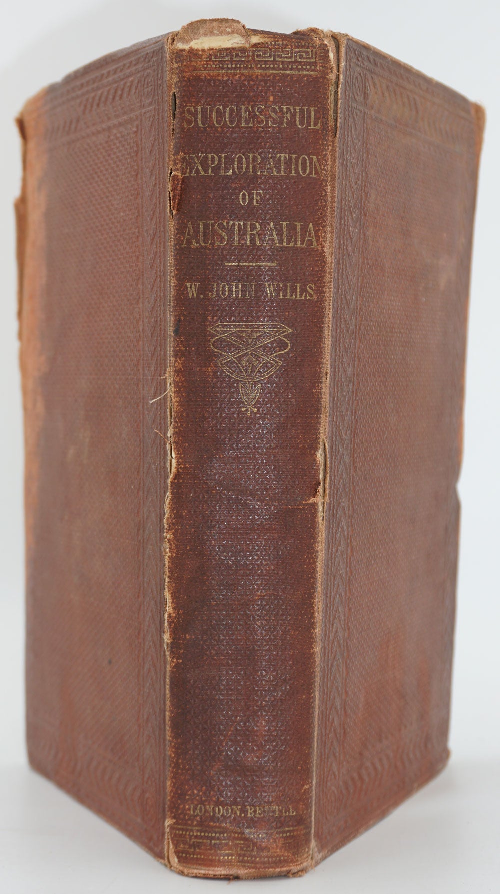 Melbourne　through　Australia,　Carpentaria,　by　to　the　William　John　Journals　father,　Interior　the　of　from　Wills　from　edited　Letters　Gulf　William　of　the　his　of　and　John　Wills,　William　Successful　Exploration