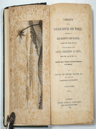 Narrative of a Voyage Round the World Performed in her Majesty's Ship Sulphur, during the years 1836-1842. Including Details of the Naval Operations in China, from Dec. 1840, to Nov. 1841.